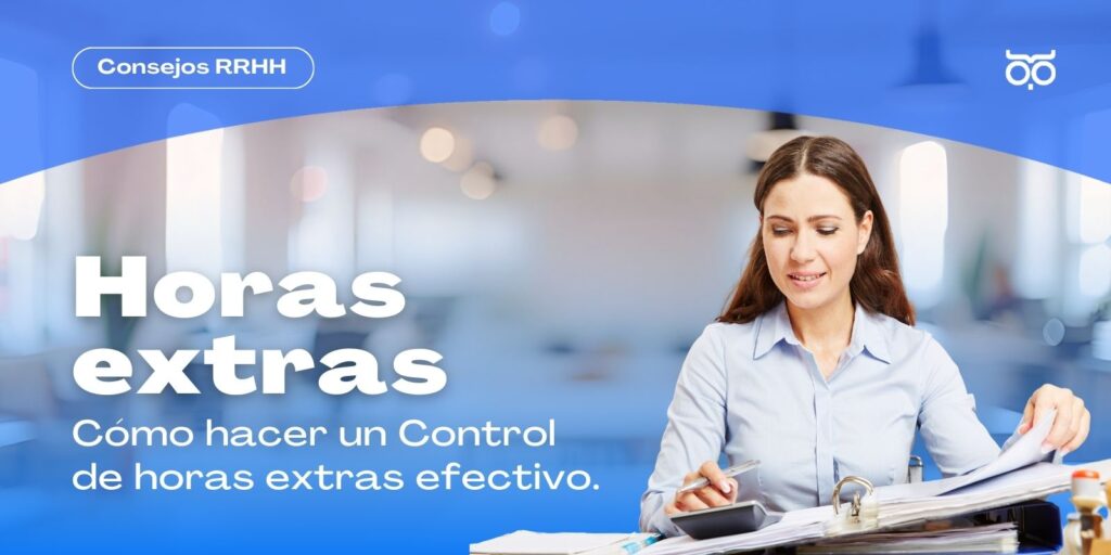 Como hacer un control de horas extras efectivo